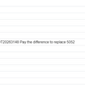 #DT20263148 Pay the difference to replace 5052